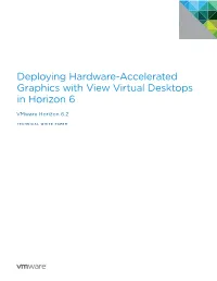 Deploying Hardware-Accelerated Graphics with View Virtual Desktops in Horizon 6
