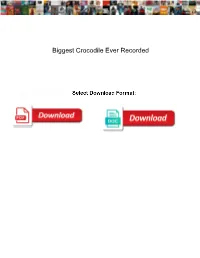 Biggest Crocodile Ever Recorded