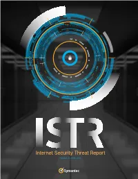Internet Security Threat Report VOLUME 21, APRIL 2016 TABLE of CONTENTS 2016 Internet Security Threat Report 2