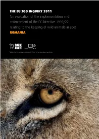 THE EU ZOO INQUIRY 2011 an Evaluation of the Implementation and Enforcement of the EC Directive 1999/22, Relating to the Keeping of Wild Animals in Zoos