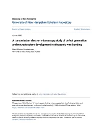 A Transmission Electron Microscopy Study of Defect Generation and Microstructure Development in Ultrasonic Wire Bonding