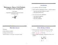 Namespaces, Source Code Analysis, and Byte Code Compilation User! 2004