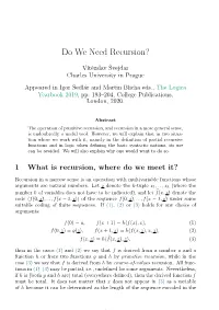Do We Need Recursion?