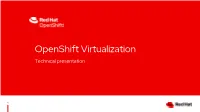 Openshift Virtualization Technical Presentation