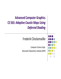 Advanced Computer Graphics CS 563: Adaptive Caustic Maps Using Deferred Shading