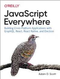 Javascript Everywhere Building Cross-Platform Applications with Graphql, React, React Native, and Electron