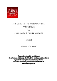 THE WIND in the WILLOWS – the PANTOMIME by DAN SMITH & CLAIRE HUGHES Extract a SMITH SCRIPT