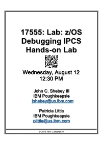 17555: Lab: Z/OS Debugging IPCS Hands-On