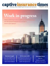 Work in Progress Work Is Underway to Boost Captive Growth in Hong Kong but Will Updated Legislation Be Enough to Draw in New Captives?