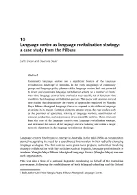 10 Language Centre As Language Revitalisation Strategy: a Case Study from the Pilbara