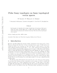 7 Oct 2019 Polar Fuzzy Topologies on Fuzzy Topological Vector Spaces