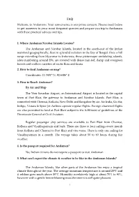 FAQ Welcome to Andamans. Your Convenience Is Our Prime Concern. Please Read Below to Get Answers to Your Most Frequent Queries A