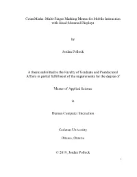 Multi-Finger Marking Menus for Mobile Interaction with Head-Mounted Displays by Jordan Pollock a Thesis Submitted To