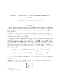 LECTURE 3: LINES and PLANES in THREE-DIMENSIONAL SPACE 1. Lines in R We Can Now Use Our New Concepts of Dot Products and Cross P