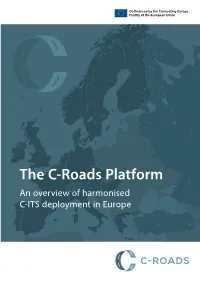 The C-Roads Platform an Overview of Harmonised C-ITS Deployment in Europe Years of Work: 5 Since Platform Kick-Off Kilometres Covered by ITS-G5: 20,000