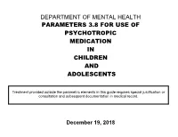 Department of Mental Health Parameters 3.8 for Use of Psychotropic Medication in Children and Adolescents
