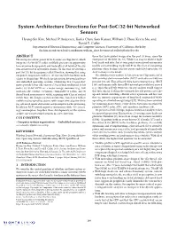 System Architecture Directions for Post-Soc/32-Bit Networked Sensors Hyung-Sin Kim, Michael P Andersen, Kaifei Chen, Sam Kumar, William J