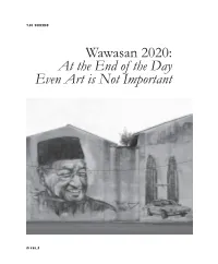 Wawasan 2020: at the End of the Day Even Art Is Not Important