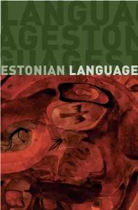 ESTONIAN LANGUAGE Kala on Puu Juures ‘A Fish Is Near the Tree’ Literally: ‘A Fish Is in the Root of a Tree’