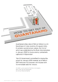 Guantanamo Bay (Also GTMO Or Gitmo) Is a US Naval Base in Cuba Covering 45 Square Miles