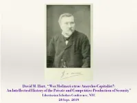 David M. Hart, “Was Molinari a True Anarcho-Capitalist?: an Intellectual