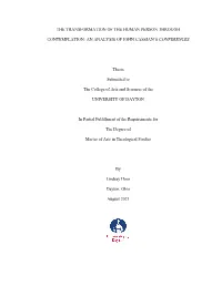 THE TRANSFORMATION of the HUMAN PERSON THROUGH CONTEMPLATION: an ANALYSIS of JOHN CASSIAN's CONFERENCES Thesis Submitted to Th