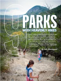 WITH HEAVENLY HIKES There’S Nothing Better Than a Brisk Walk Through the Trees Or in the Mountains — Or Anywhere Outdoors, Really