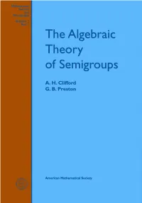The Algebraic Theory of Semigroups the Algebraic Theory of Semigroups