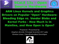 ARM Linux Kernels and Graphics Drivers on Popular "Open" Hardware: Bleeding Edge Vs