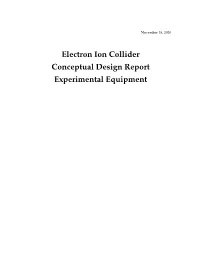 Electron Ion Collider Conceptual Design Report Experimental Equipment Contributors: W