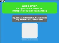 Geoserver, the Open Source Server for Interoperable Spatial Data Handling