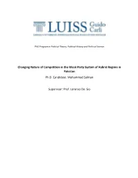 Changing Nature of Competition in the Weak Party System of Hybrid Regime in Pakistan Ph.D
