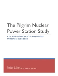 The Pilgrim Nuclear Power Station Study a SOCIO-ECONOMIC ANALYSIS and CLOSURE TRANSITION GUIDE BOOK