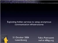 Exploiting Hidden Services to Setup Anonymous Communication Infrastructures
