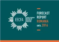 FORECAST REPORT ROMANIA UNTIL 2016 This Forecast Report Was Written By