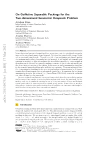 On Guillotine Separable Packings for the Two-Dimensional Geometric