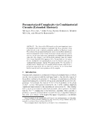 Parameterized Complexity Via Combinatorial Circuits (Extended Abstract) MICHAEL FELLOWS, 1 JORG¨ FLUM,DANNY HERMELIN,MORITZ MULLER¨ , and FRANCES ROSAMOND 2