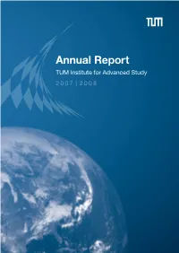 Annual Report 1 TUM Institute for Advanced Study 2007 | 2008