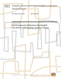 Intel Concurrent Collections for Haskell Ryan Newton, Chih-Ping Chen, and Simon Marlow