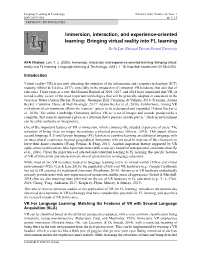 Immersion, Interaction, and Experience-Oriented Learning: Bringing Virtual Reality Into FL Learning Yu-Ju Lan, National Taiwan Normal University