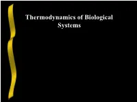 Thermodynamics of Biological Systems