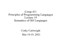 Comp 411 Principles of Programming Languages Lecture 19 Semantics of OO Languages