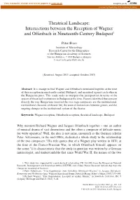 Theatrical Landscape: Intersections Between the Reception of Wagner and Offenbach in Nineteenth-Century Budapest1