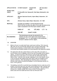 APPLICATION NO: 07/0081/GLMAJW VALIDATION 20Th November DATE: 2007 DISTRICT REF: AGENT: P E Duncliffe Ltd, Stonecroft, Park Road, Nailsworth, GL6 0HW