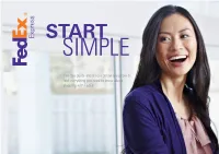 Use This Guide and All Our Online Resources to Find Everything You Need to Know About Shipping with Fedex Welcome to Fedex!