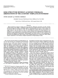 Song Structure Without Auditory Feedback: Emendations of the Auditory Template Hypothesis