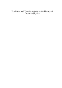 Traditions and Transformations in the History of Quantum Physics Max Planck Research Library for the History and Development of Knowledge