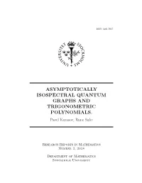 ASYMPTOTICALLY ISOSPECTRAL QUANTUM GRAPHS and TRIGONOMETRIC POLYNOMIALS. Pavel Kurasov, Rune Suhr