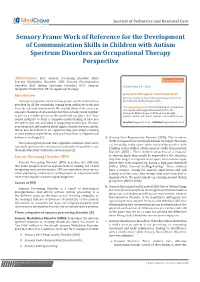Sensory Frame Work of Reference for the Development of Communication Skills in Children with Autism Spectrum Disorders an Occupational Therapy Perspective
