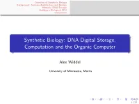 Synthetic Biology Background: Systems Architecture and Biology Memory: DNA Storage Building a Biological CPU Conclusions